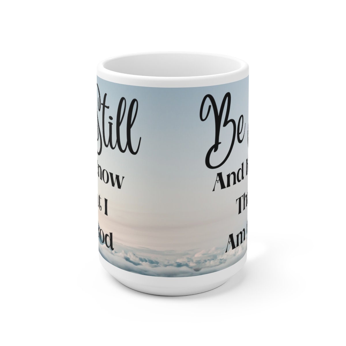 Be still sky Ceramic Mug 15oz