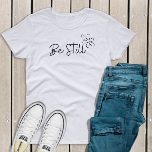 Be Still Shirt, Bible Verse Shirt